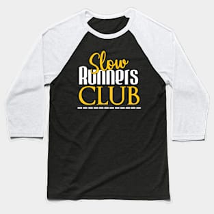 Slow Runners Club Funny Sarcastic Sayings Baseball T-Shirt